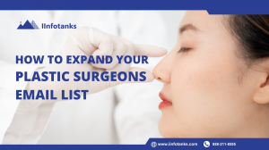 How to Expand Your Plastic Surgeons Email List with IInfotanks